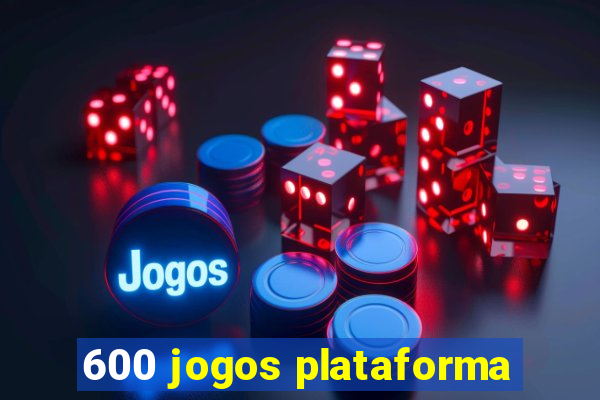 600 jogos plataforma